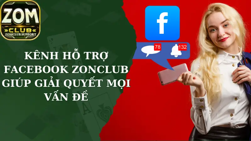 Kênh Hỗ Trợ Facebook Zonclub Giúp Giải Quyết Mọi Vấn Đề
